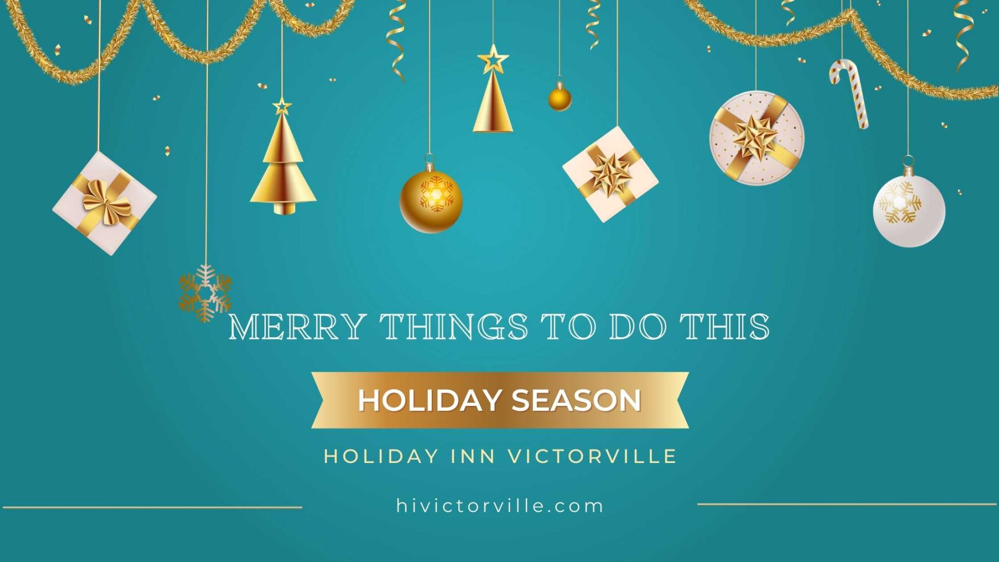 merry-things-to-do-this-holiday-season-holiday-inn-victorville-ca