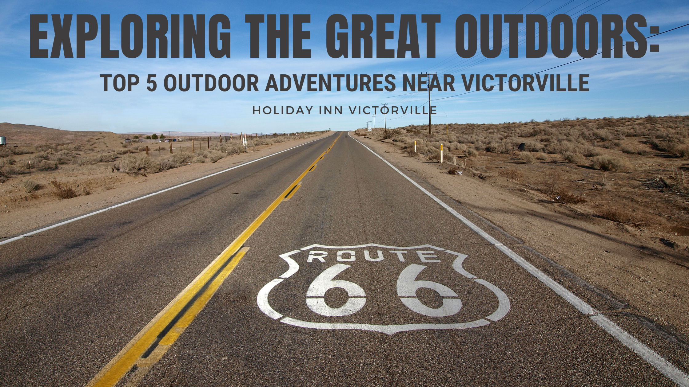Exploring the Great Outdoors: Top 5 Outdoor Adventures Near Victorville